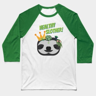 Healthy Slother - Sloth Style Baseball T-Shirt